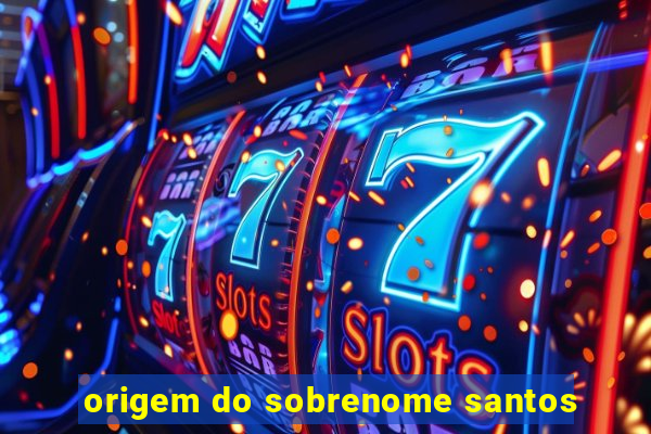 origem do sobrenome santos